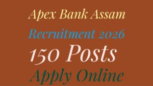 Apex Bank Assam Recruitment 2026 Notification
