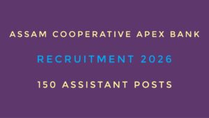 Assam Cooperative Apex Bank Recruitment 2026