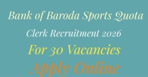 Bank of Baroda Sports Quota Clerk Recruitment 