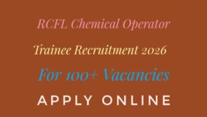 RCFL Chemical Operator Trainee Recruitment 2026 Out 