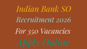 Indian Bank SO Recruitment 2026 Notification Out 