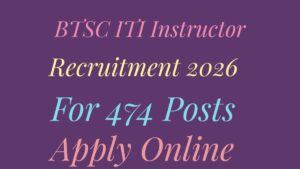 BTSC ITI Instructor Recruitment 2026 Notification Out