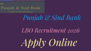 Punjab & Sind Bank LBO Recruitment 2026 Notification Out 