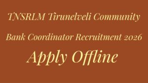 TNSRLM Tirunelveli Community Bank Coordinator Recruitment 2026