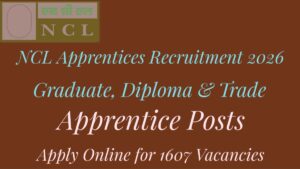 NCL Apprentices Recruitment 2026 – Graduate, Diploma & Trade Apprentice Posts