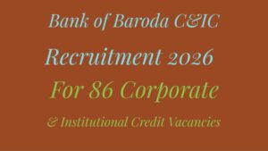 Bank of Baroda C&IC Recruitment 2026 Notification Out