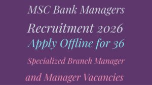 MSC Bank Managers Recruitment 2026