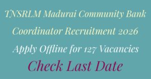 TNSRLM Madurai Community Bank Coordinator Recruitment 2026 