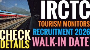IRCTC Tourism Monitors Recruitment 2026