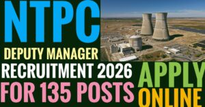NTPC Deputy Manager Recruitment 2026