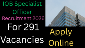 IOB Specialist Officer Recruitment 2026