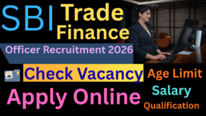 SBI Trade Finance Officer Recruitment 2026