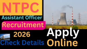 NTPC Assistant Officer Recruitment 2026 