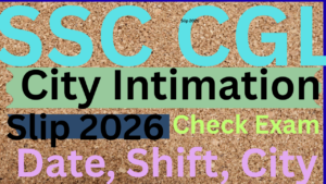 SSC CGL City Intimation Slip 2026