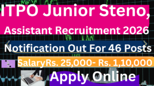 ITPO Junior Steno, Assistant Recruitment 2026